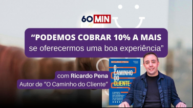 Notícia - [Vídeo] Os segredos da experiência do cliente com Ricardo Pena